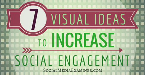 7 visuals til socialt engagement