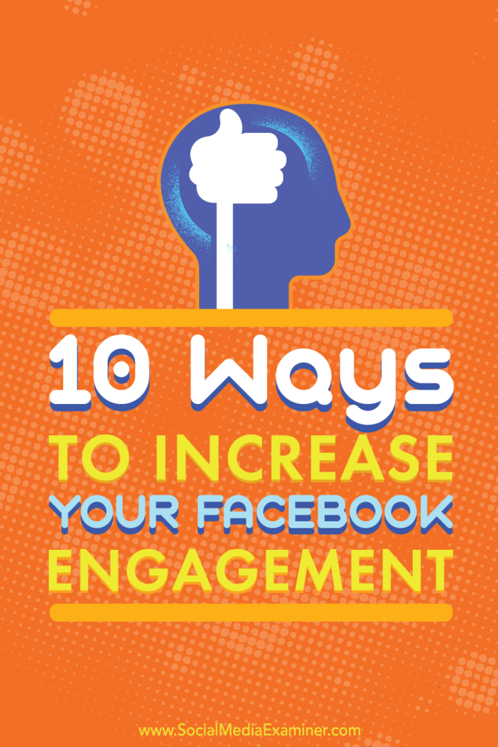 Tips til 10 måder at øge engagementet på dine indlæg på Facebook-forretningssiden.