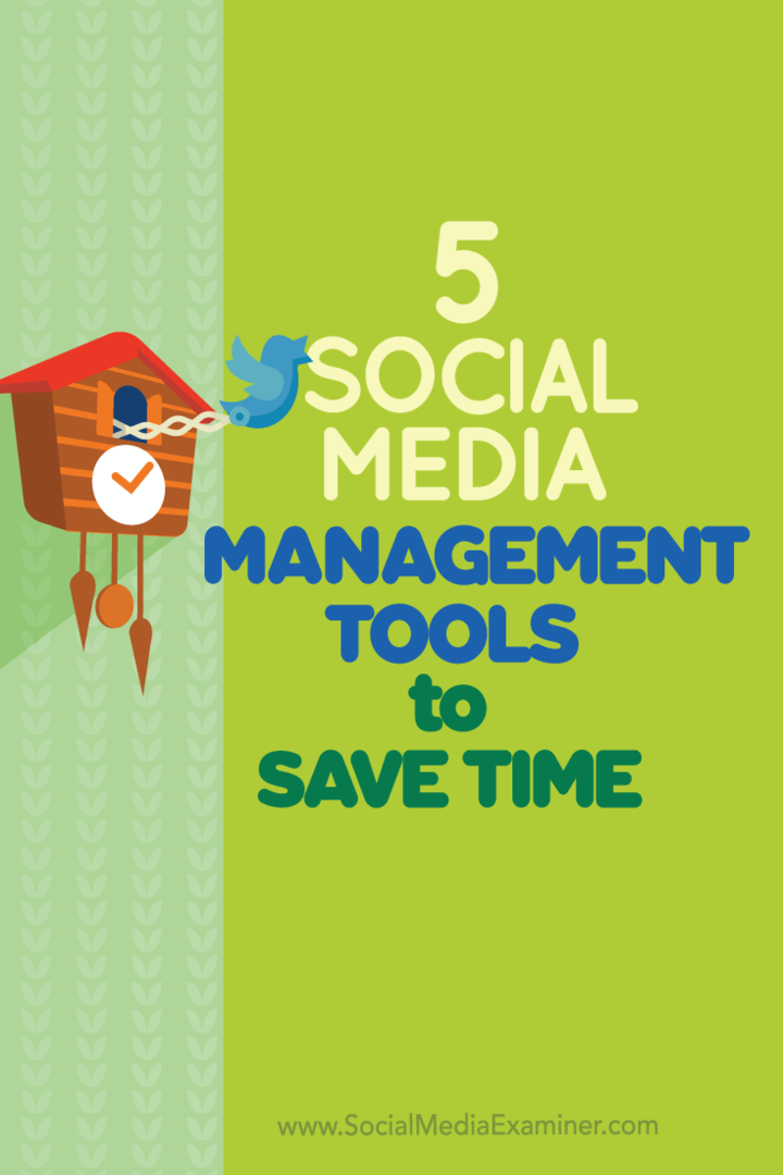 5 Social Media Management-værktøjer til at spare tid: Social Media Examiner