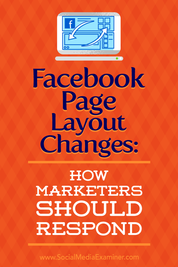 Ændringer af Facebook-sidelayout: Hvordan marketingfolk skal reagere: Social Media Examiner