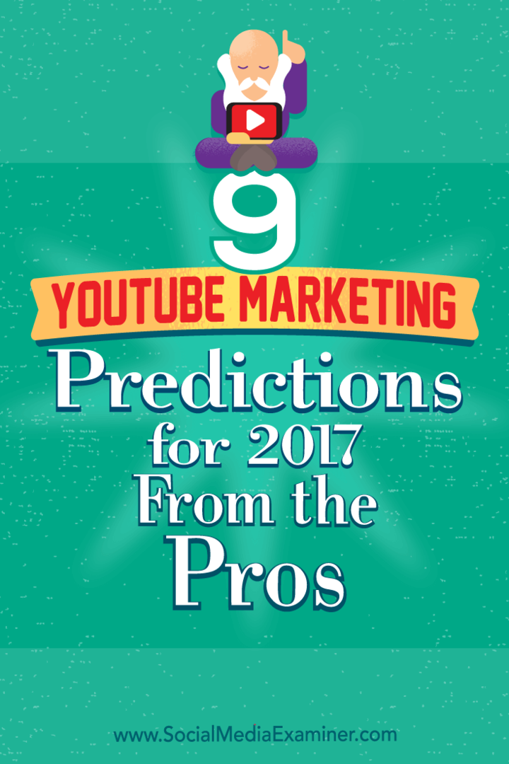 9 YouTube-marketingforudsigelser for 2017 fra professionelle af Lisa D. Jenkins på Social Media Examiner.