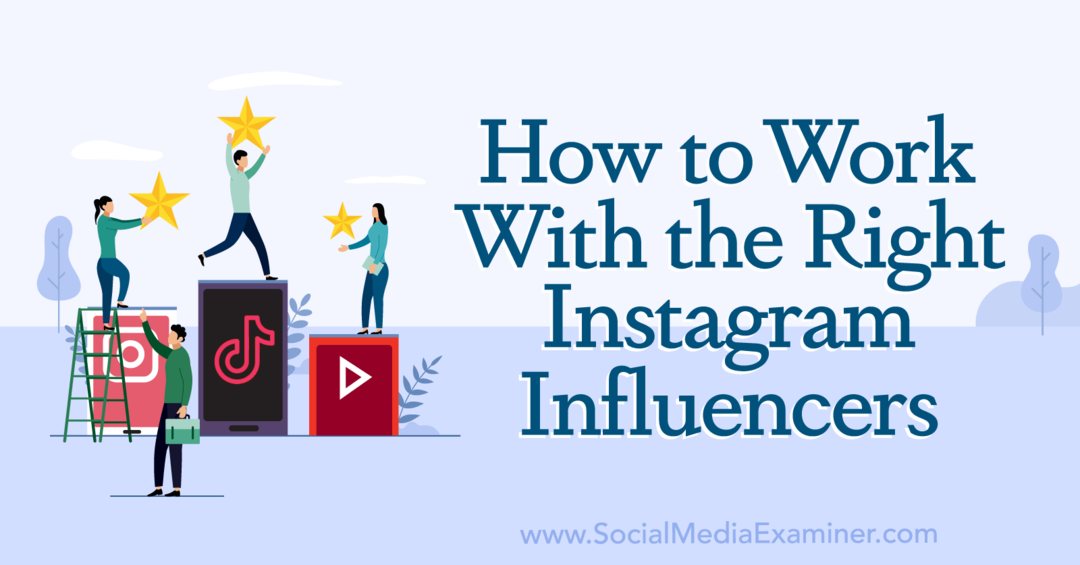 Sådan arbejder du med de rigtige Instagram-influencers: Social Media Examiner