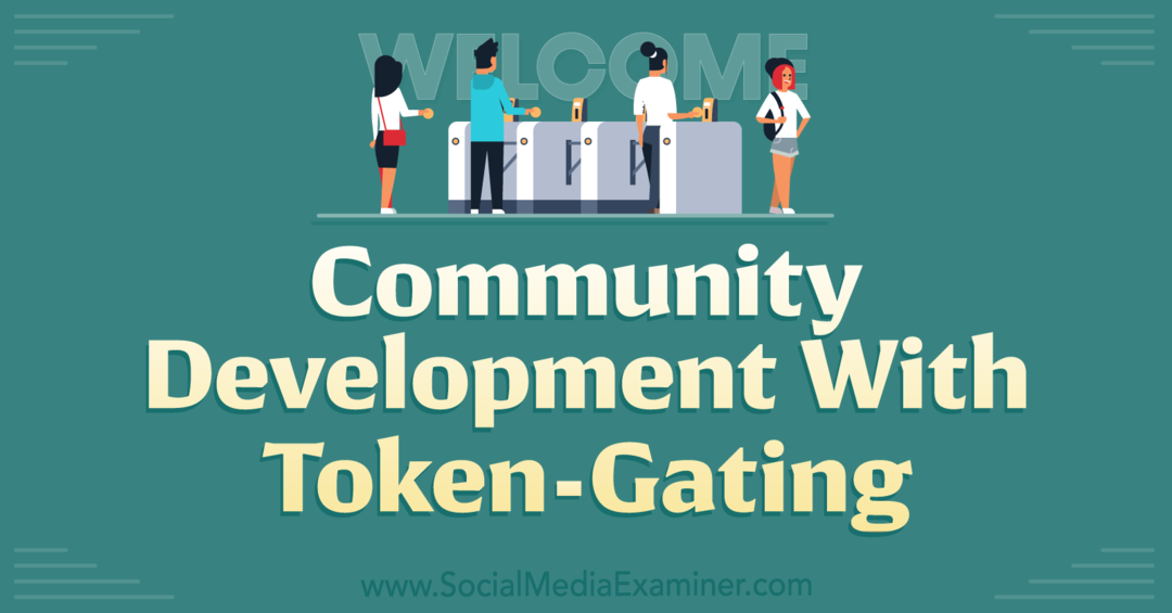 Fællesskabsudvikling med Token-Gating-Social Media Examiner