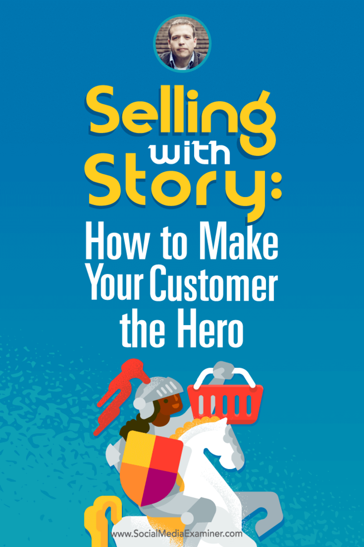 Donald Miller taler med Michael Stelzner om at sælge med historie og hvordan man gør din kunde til helten.