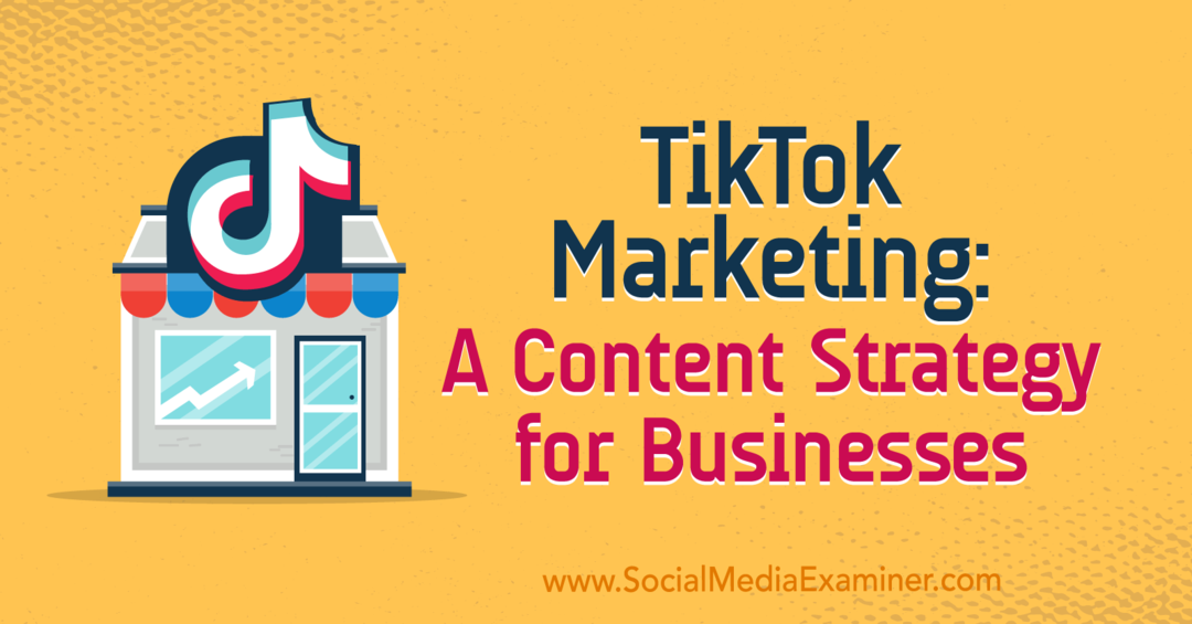 TikTok Marketing: En indholdsstrategi for virksomheder af Keenya Kelly på Social Media Examiner.