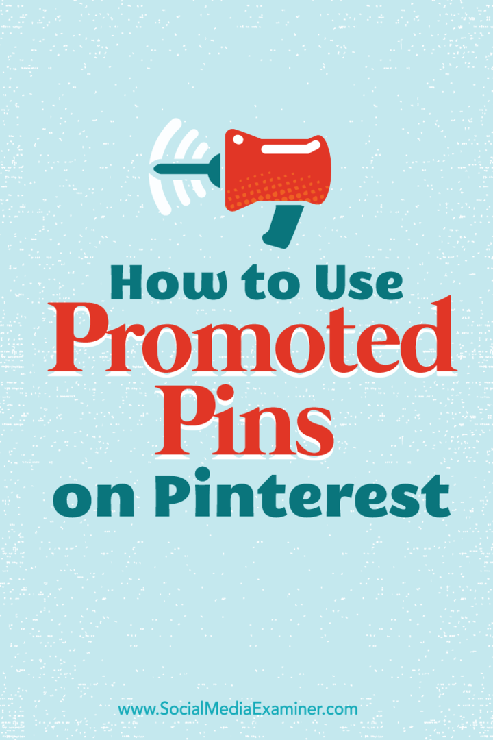 Sådan bruges Promoted Pins på Pinterest: Social Media Examiner