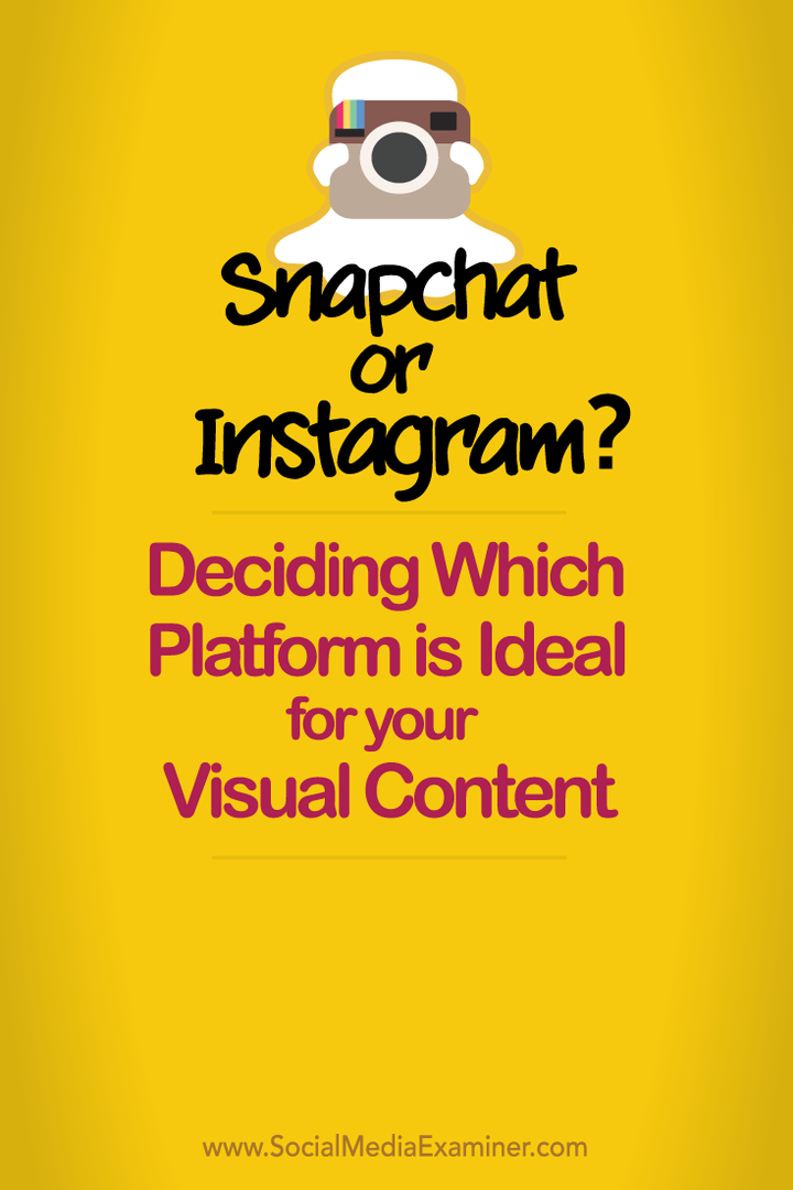 Snapchat eller Instagram? Beslutning om, hvilken platform der er ideel til dit visuelle indhold: Social Media Examiner
