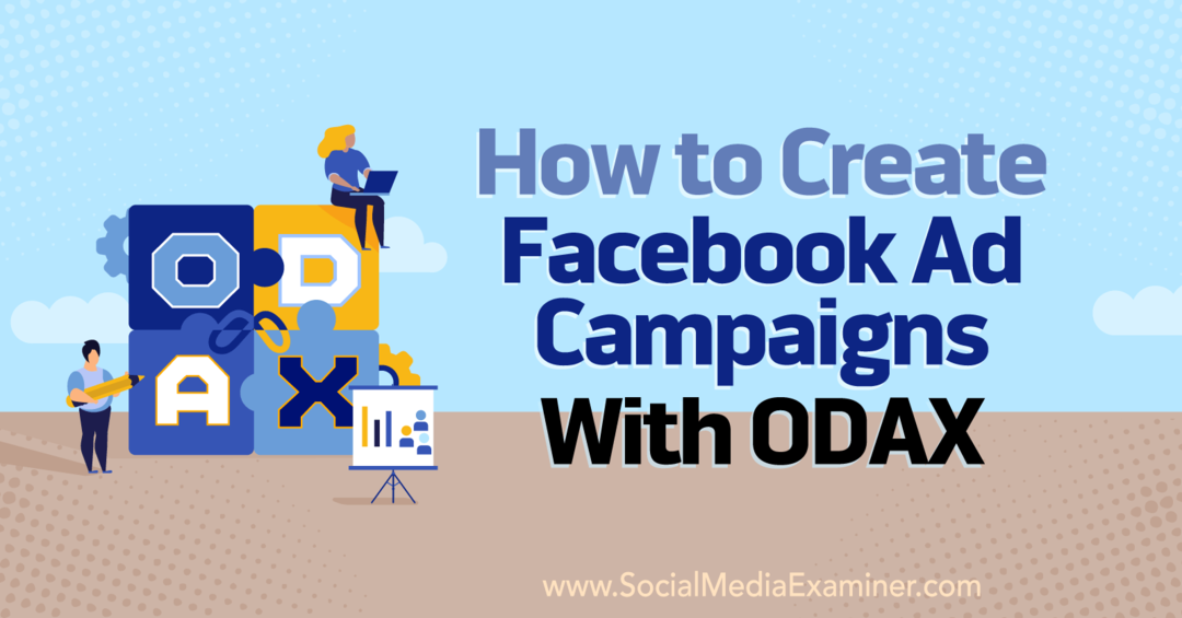 Sådan opretter du Facebook-annoncekampagner med ODAX af Anna Sonnenberg på Social Media Examiner.