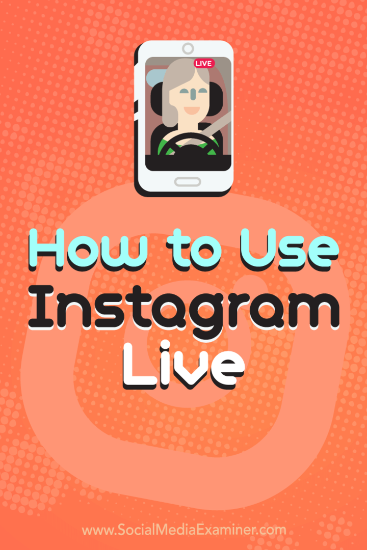 Sådan bruges Instagram Live: Social Media Examiner