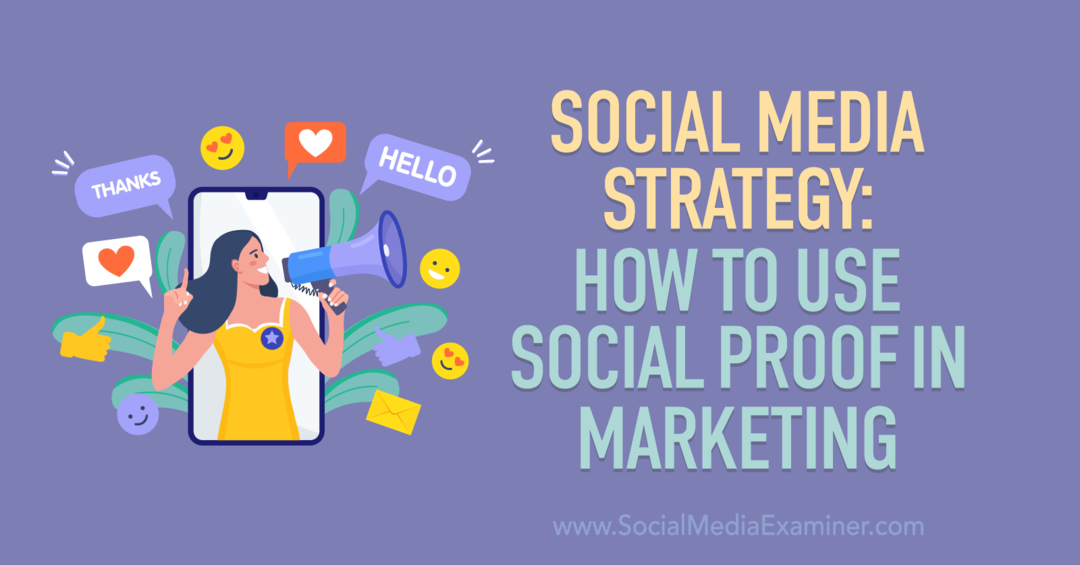 Social Media Strategy: Sådan bruges Social Proof i Marketing-Social Media Examiner