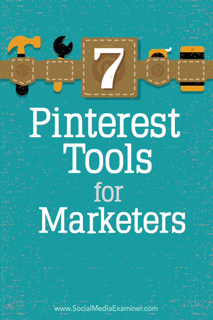 7 Pinterest-værktøjer til marketingfolk: Social Media Examiner