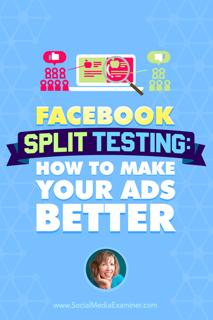 Facebook Split Testing: Sådan forbedres dine annoncer: Social Media Examiner