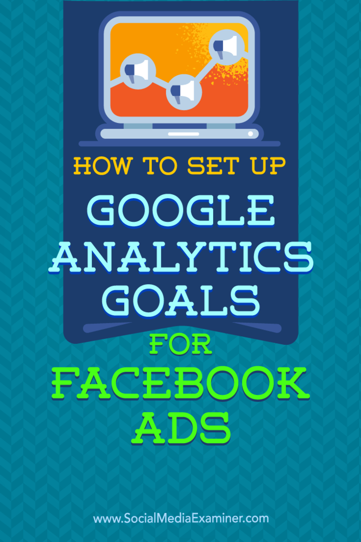 Sådan oprettes Google Analytics-mål for Facebook-annoncer af Tammy Cannon på Social Media Examiner.