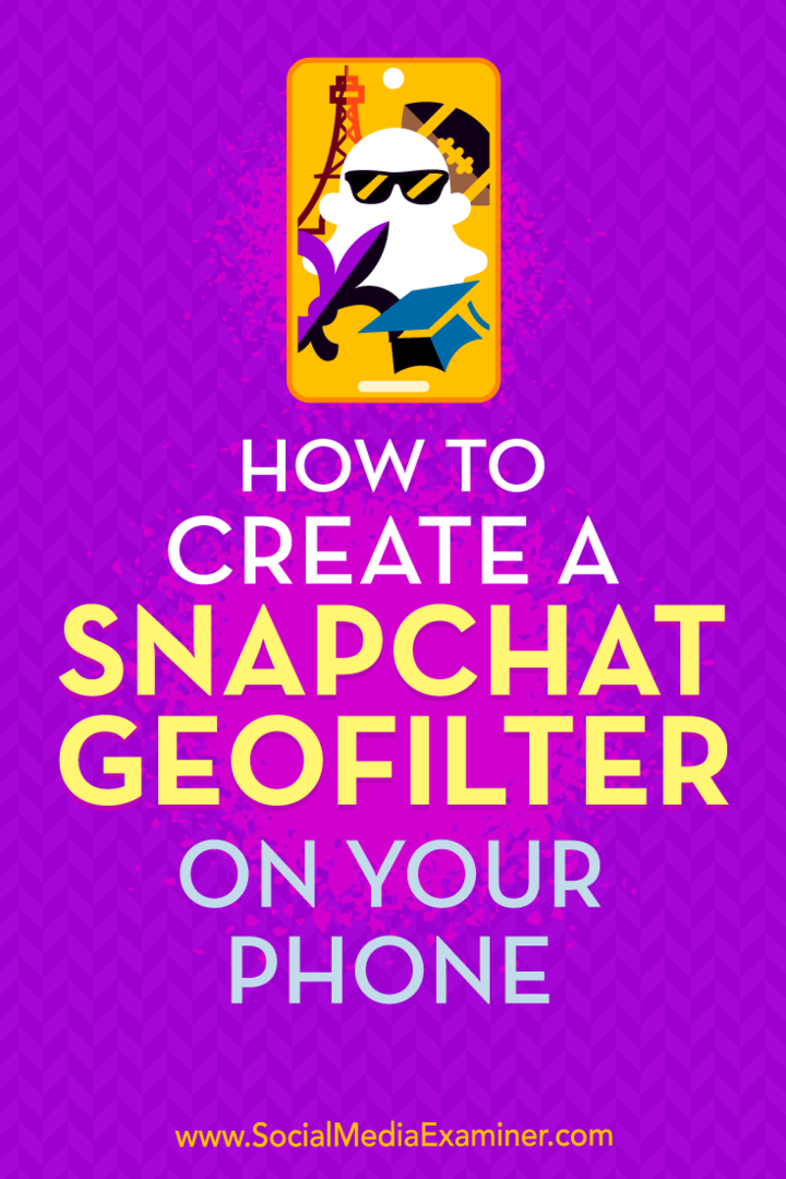 Sådan oprettes et Snapchat-geofilter på din telefon af Shaun Ayala på Social Media Examiner.
