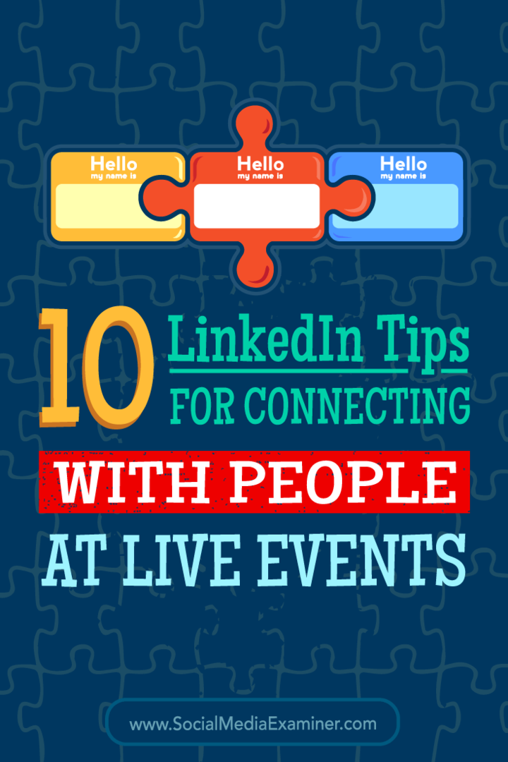 10 LinkedIn-tip til forbindelse til mennesker ved livebegivenheder: Social Media Examiner