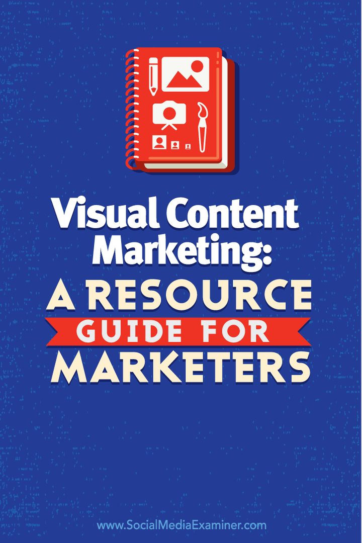 Markedsføring af visuelt indhold: En ressourcevejledning til marketingfolk: Social Media Examiner