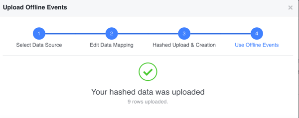 Hvis dine hashede data blev uploadet med succes, skal du klikke på Udført for at se dine offline konverteringsdata på Facebook.