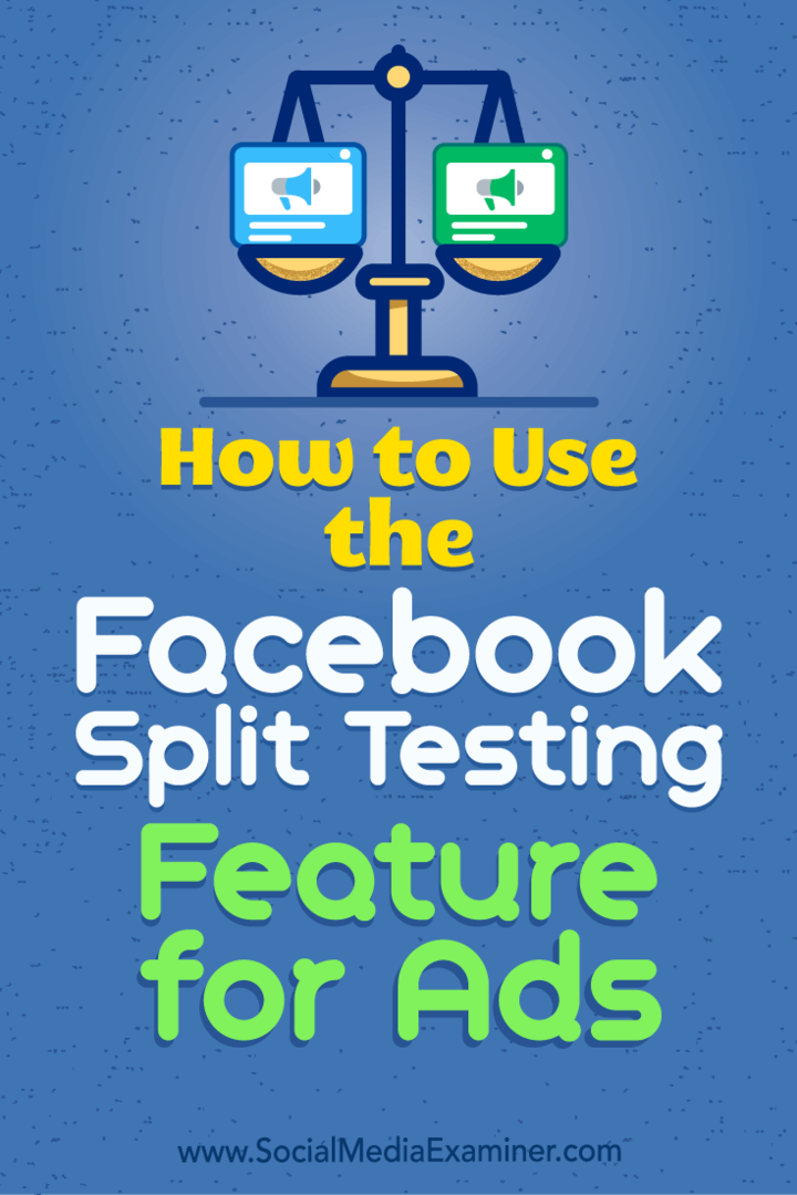 Sådan bruges Facebook Split Testing-funktionen til annoncer af Jacob Baadsgaard på Social Media Examiner.