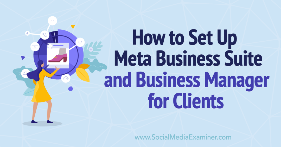 Sådan opsætter du Meta Business Suite og Business Manager for Clients-Social Media Examiner