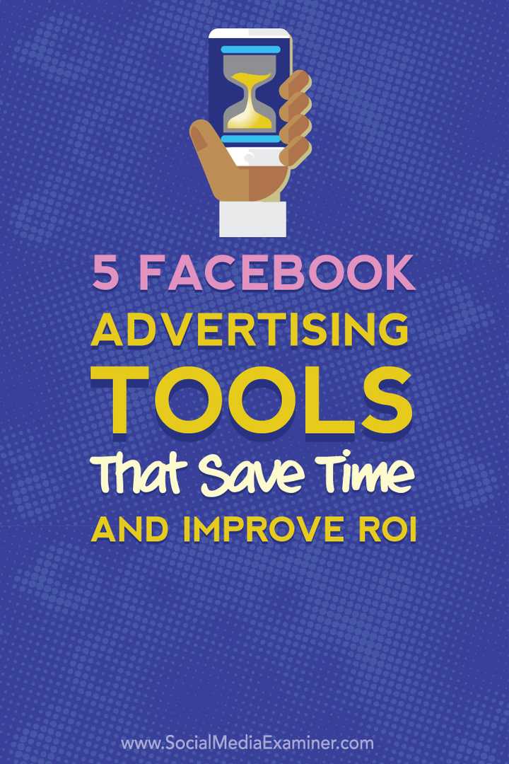 spar tid og forbedre roi med fem facebook-reklameværktøjer
